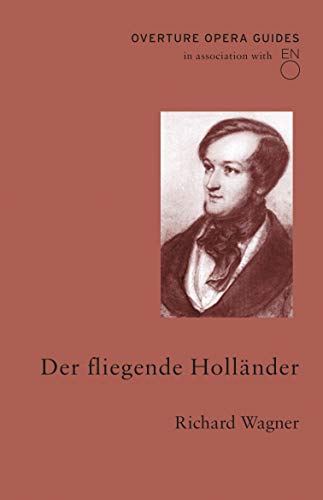 Der Fliegende Holländer (the Flying Dutchman) (Overture Opera Guides)